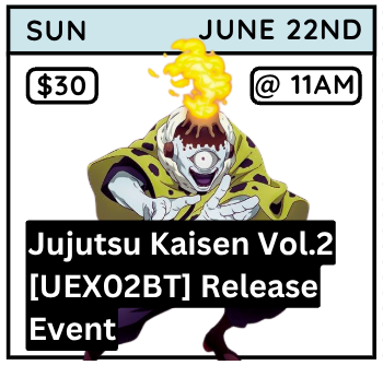 Union Arena : Jujutsu Kaisen Vol.2 [UEX02BT] Release Event, Sunday, June 22 @ 11am