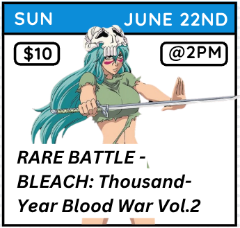 Union Arena : RARE BATTLE -BLEACH: Thousand-Year Blood War Vol.2, Sunday, June 22 @2PM